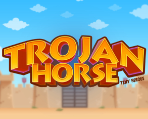 
                            Trojan Horse Tiny Heroes