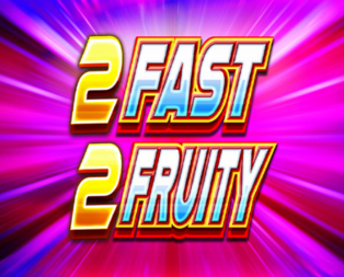 2 Fast 2 Fruity