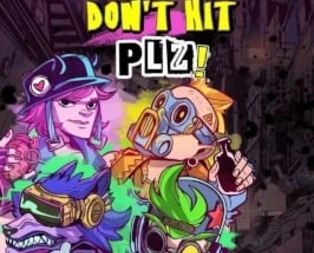 Don’t Hit PLZ!
