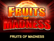 
                            Fruits of Madness