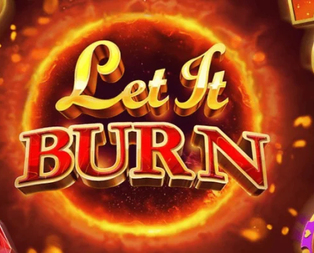 
                            Let It Burn