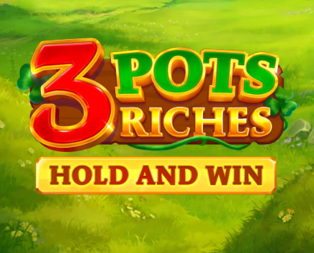 3 Pots Riches: Hold and Win