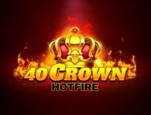 40 Crown Hotfire