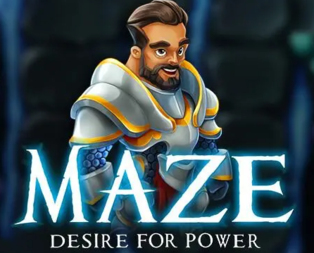 
                            MAZE  DESIRE FOR POWER