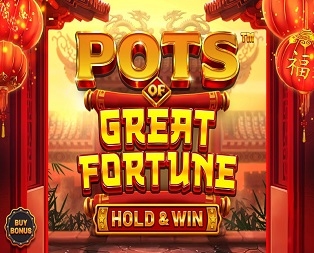 
                            Pots of Great Fortune - Hold & Win