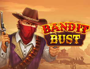 
                            Bandit Bust