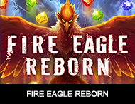 
                            Fire Eagle Reborn