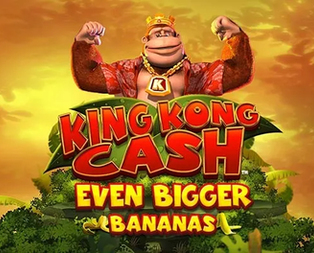 King Kong Cash Even Bigger Bananas