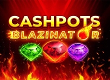 Cashpots Blazinator